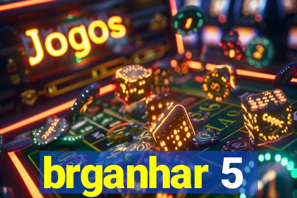 brganhar 5